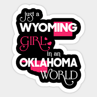 Just a Wyoming Girl In an Oklahoma World Sticker